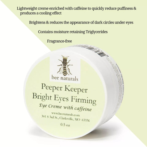 Peeper Keeper Bright Eyes Firming Crème with Caffeine – Lightweight, Fragrance - Free Eye Cream to Reduce Puffiness, Dark Circles, and Fine Lines, 0.5 oz - Bee Naturals